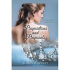 Propositions and Proposals by Allison M Azulay (Paperba - Paperback NEW Allison