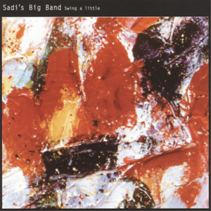 Sadi's Big Band Swing a Little (CD) Album