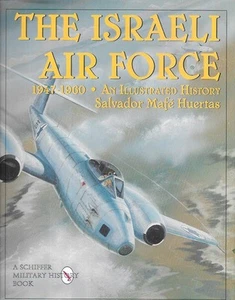 Schiffer The Israeli Air Force 1947-1960 An Illustrated History Kadesh Weizman - Imagen 1 de 1