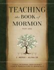 Teaching the Book of Mormon, Part 1 (1 Nephi - Alma 16)