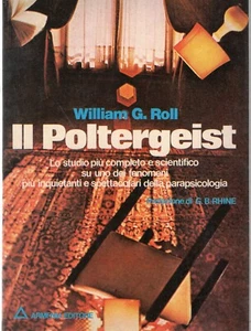 IL POLTERGEIST WILLIAM G. ROLL 1978 ARMENIA EDITORE (YA258) - Foto 1 di 1
