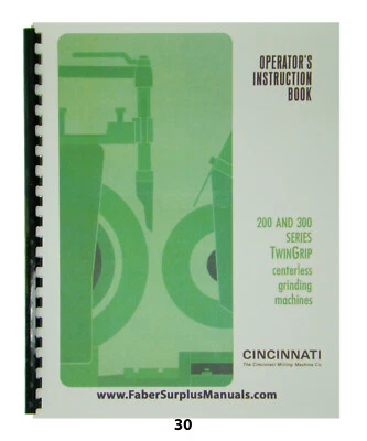 Cincinnati TwinGrip 200 & 300 Centerless Grinder Operator Instruction Manual *30 - Image 1 of 4