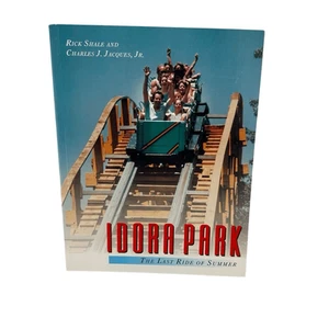 Idora Park The Last Ride of Summer Rick Shale and Charles J Jacques, Jr. - Picture 1 of 2