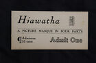 VINTAGE "HIAWATHA" A PICTURE MASQUE IN FOUR PARTS ADMISSION TICKET