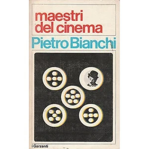 PIETRO BIANCHI - I maestri del cinema - LIBRO 1972 OTTIME CONDIZIONI - Imagen 1 de 1