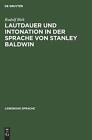 Lautdauer Und Intonation In Der Sprache Von Stanley Baldwin By Rudolf Birk (Germ