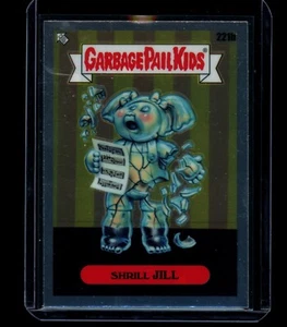 2023 Garbage Pail Kids Chrome Series 6 - SHRILL JILL - 221b - Picture 1 of 2