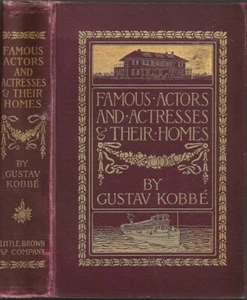 FAMOUS ACTORS AND ACTRESSES THEIR HOMES GUSTAV KOBBE 1903 1st Ed HB ILLUSTRATED - Imagen 1 de 3