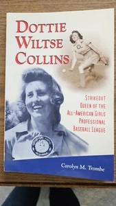 Dottie Wiltse Collins Strikeout Queen AAGBL  SIGNED By DOTTIE AND AUTHOR!! - Picture 1 of 2