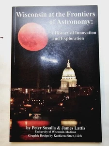 Wisconsin at the Frontiers of Astronomy : A History Of Innovation - Madison WI - Bild 1 von 7