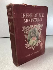 IRENE OF THE MOUNTAINS Eggleston 1st Edition 1st Printing HC RARE - Imagen 1 de 22