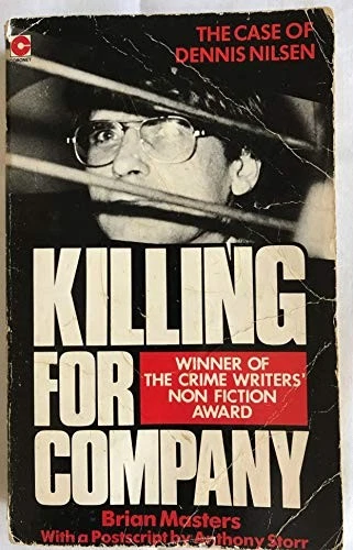 Killing for Company: Case of Dennis Nilsen (Coronet Books) - Masters, Brian - Image 1 of 1