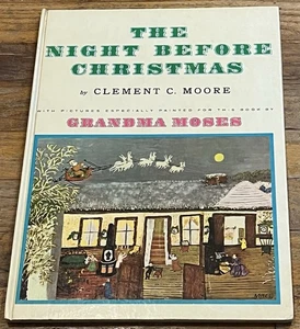 THE NIGHT BEFORE CHRISTMAS : Clement C. Moore : illus Grandma Moses : vintage - Picture 1 of 5
