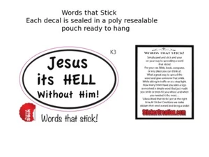 Jesus its Hell without Him! Christian Peel and Stick Stickers K3 - Picture 1 of 3