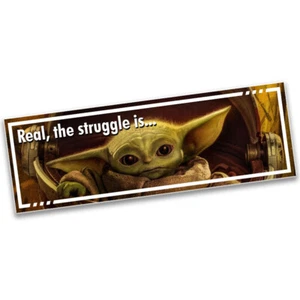 "REAL, THE STRUGGLE IS" BABY YODA STAR WARS JDM RACE SLAP STICKER - Picture 1 of 1
