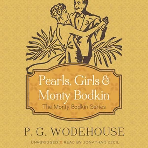 Pearls, Girls, and Monty Bodkin by P. G. Wodehouse 2013 Unabridged CD 9781482101 - Picture 1 of 1