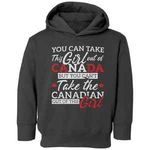 Canada Day - You Cant Take Canadian Out Of This Girl Toddler Hooded Sweatshirt - Picture 1 of 2