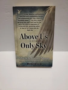 Above Us Only Sky by Michele Young-Stone (2015, Hardcover) Large Print Edition.  - Picture 1 of 5