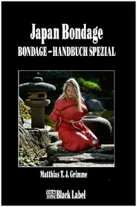 Charon Verlag Japan Bondage Handbuch Spezial Matthias T.J. Grimme SM BDSM Erotik - Bild 1 von 1