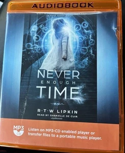 MP3 CD Disc NEVER ENOUGH TIME. BY R.T.W LIPKIN. 2019. READ BY GABRIELLE DE CUIR - Picture 1 of 4