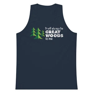 "It Will Always Be Great Woods To Me" Large Logo in White, Premium Tank Top - Picture 1 of 13