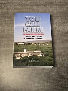 You Can Farm : The Entrepreneur's Guide to Start and Succeed in a Farming.  - Picture 1 of 6