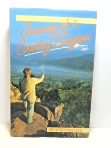 Journey of a Country Surgeon Richard Wallace JH/C 1986 1st Edition - Picture 1 of 4