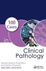 100 Cases in Clinical Pathology, Chandra, Ashish