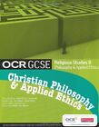 OCR GCSE Religious Studies B: Christian Philosophy and Applied Ethics Student B