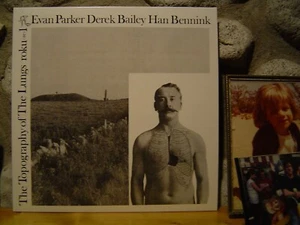 EVAN PARKER/DEREK BAILEY/HAN BENNINK The Topography Of The Lungs LP/'70 UK/Incus - Imagen 1 de 2