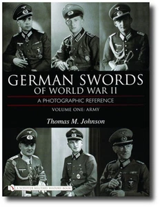 German Swords of World War II Vol. 1 : Army by Thomas M. Johnson (2006,... - Picture 1 of 1