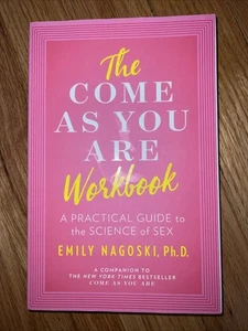 The Come as You Are Workbook by Emily Nagoski, 2019 (PB, LIKE NEW) - Picture 1 of 9