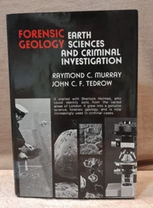 FORENSIC GEOLOGY Earth Sciences & Criminal Investigation, Murray & Tedrow 1st Ed - Picture 1 of 9
