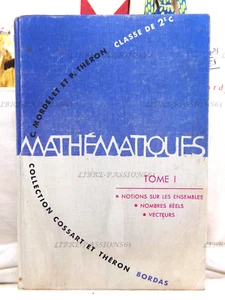 MATHÉMATIQUE CLASSE DE 2ème C, TOME I, COLLECTIF, ÉDITIONS BORDAS, 1966 - Picture 1 of 16