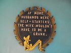 Plaque/Trivet "If More Husbands Were Self Starters..."