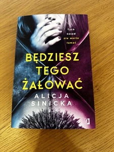 Alicja Sinicka Będziesz tego żałować Książka Bedziesz tego zalowac Buch - Bild 1 von 2