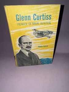GLENN CURTISS Pioneer of Naval Aviation: Alden Hatch  1962 HC Exlib - Imagen 1 de 8