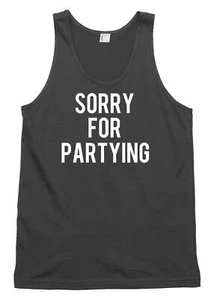 Canotta canotta uomo donna Sorry For Partying divertente - Foto 1 di 4