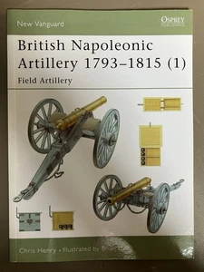 Osprey Books New Vanguard Series no.60 “ British Napoleonic Artillery Vol. 1 “ ! - Picture 1 of 5