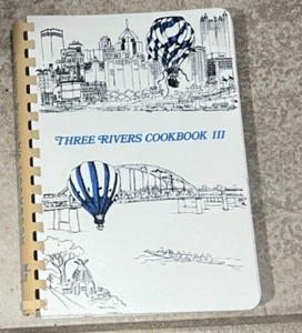 Vtg THREE RIVERS COOKBOOK III "The Good Taste of Pittsburgh" Sewickely PA 1990 - Picture 1 of 6