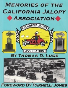 MEMORIES OF THE CALIFORNIA JALOPY ASSOCIATION By Thomas D. Luce - 1st Print 2006 - Picture 1 of 2