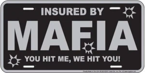 MAFIA CAR TRUCK TAG LICENSE PLATE METAL INSURED BY YOU HIT ME WE HIT YOU MANCAVE - Picture 1 of 4