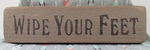 "Wipe Your Feet" Wood Sign Gray Distressed Black Letters Made in USA 14x3.75" - Bild 1 von 2