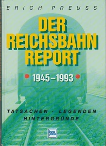 Der Reichsbahn-Report : 1945 - 1993 ; Tatsachen, Legenden, Hintergründe. Preuß, - Picture 1 of 1