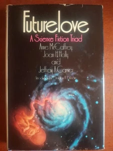 Future Love  Science, A Fiction Triad by Anne McCaffrey 1977 Hardcover  HCDJ BCE - Picture 1 of 14