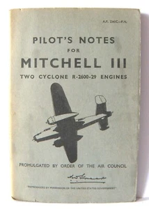 Pilot’s Notes  for  Mitchell III  Two Cyclone R – 2600 – 29 Engines  May 1945 - Picture 1 of 9