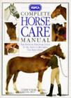 Complete Horse Care Manual: The Definitive Guide To Horse Care A
