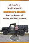 Brewing Up a Business: Adventures in..., Calagione, Sam