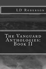 The Vanguard Anthologies : Livre II par L.D. Livre de poche Roberson (anglais)