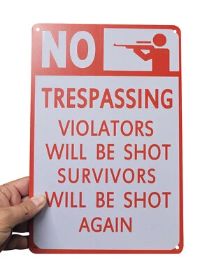 AMERICAN WIT 8" x 12" Metal Sign (NO TRESPASSING Violators Will Be Shot Again - Image 1 of 4